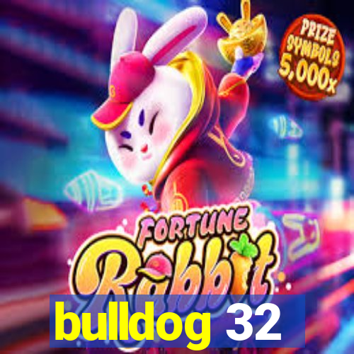 bulldog 32